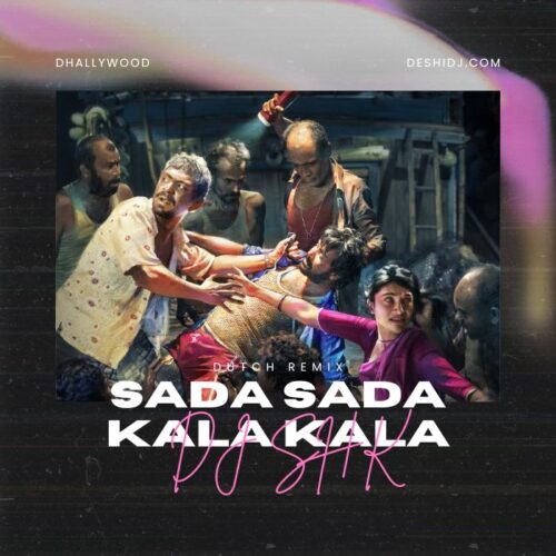 Sada Sada Kala Kala (Dutch Remix) – DJ SHK