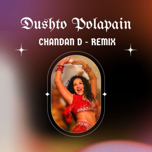 Dushto Polapain Remix – Chandan D
