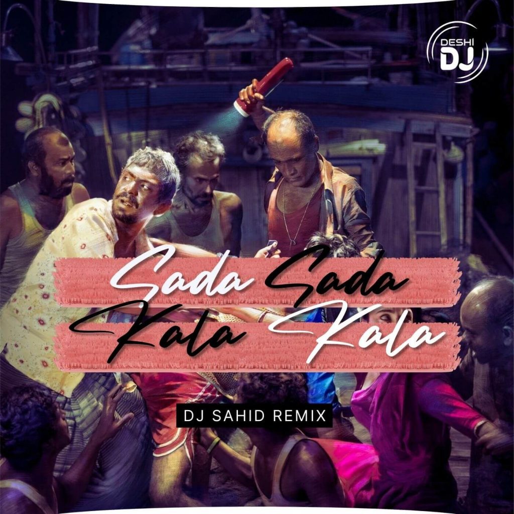 Sada Sada Kala Kala (Remix) - DJ Sahid