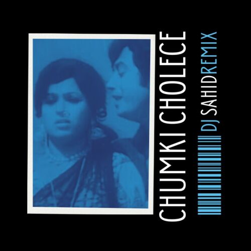 Chumki Cholece (Remix) – DJ Sahid