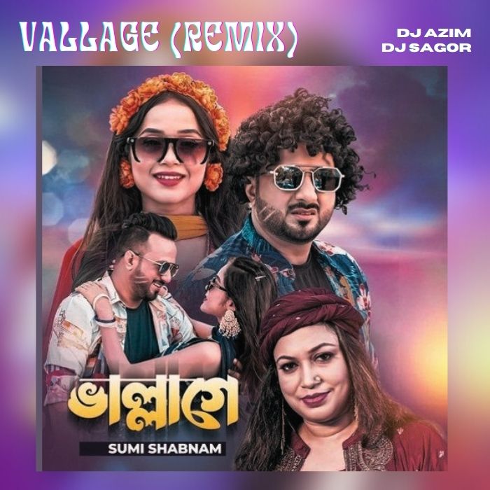 Vallage (Remix) - DJ Azim & DJ Sagor