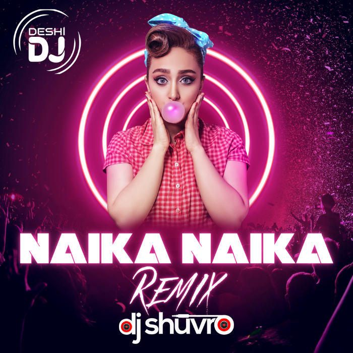 Naika Naika (Remix) - DJ Shuvro