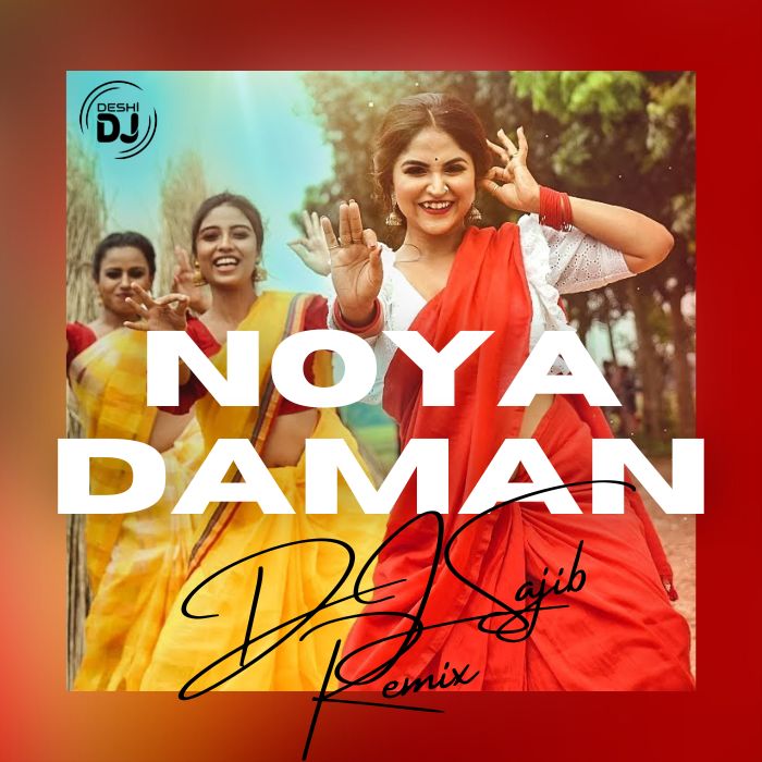 Noya Daman - DJ Sajib Remix