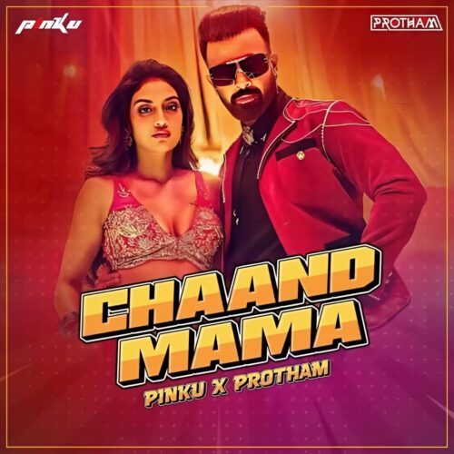 Chand Mama (Remix) – DJ Pinku & DJ Protham