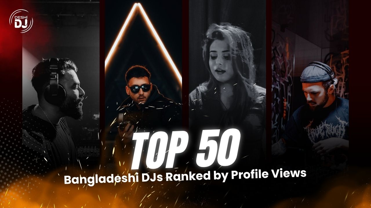 Bangladeshi DJs Ranked by Profile Views