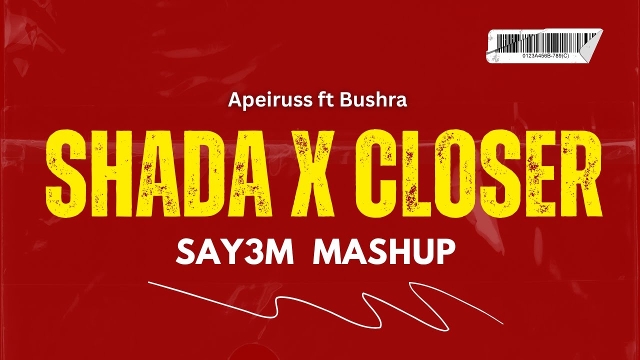 Shada x Closer - DJ Sayem Mashup