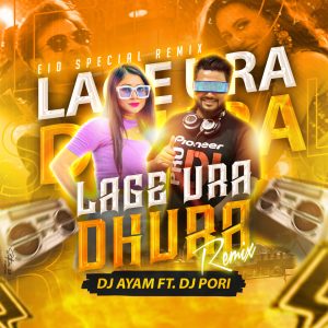 Lage Ura Dhura - DJ Ayam ft. DJ Pori