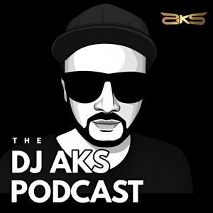 The DJ AKS Podcast (June 2023)