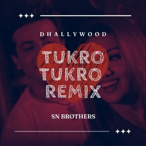 Tukro Tukro (Remix) - SN Brothers