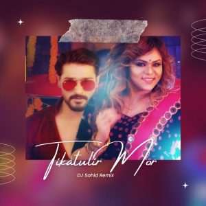 Tikatulir Mor - DJ Sahid Remix