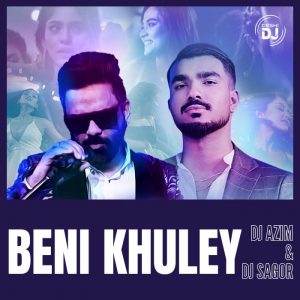 Beni Khuley (Remix) - DJ Azim & DJ Sagor