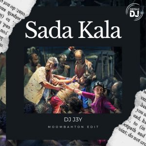 Sada Sada Kala Kala - (Moombahton Edit) - DJ J3Y