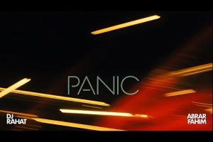 DJ Rahat and Abrar Fahim Drop Explosive New Track “Panic”